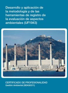 desarrollo y aplicacion de la metodologia y de las herramientas d e registro de la evaluacion de aspectos ambientales (uf1943)-sergio jesus lopez del pino-9788416102471