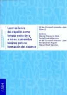 la enseñanza del español como lengua extranjera a niños: contenidos basicos para la formacion del docente-monica chamorro mejia-9788416133871