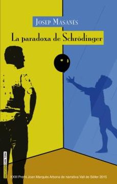 la paradoxa de schrodinger-josep masanes nogues-9788416163571
