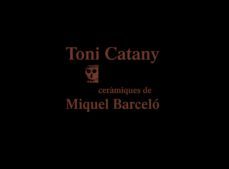 ceramiques de miquel barcelo-toni catany-9788416282371