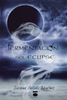 fermentacion del eclipse-susana bellido sanchez-9788416340071