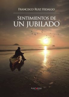 sentimientos de un jubilado-francisco ruiz hidalgo-9788416359271