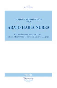 abajo había nubes-carlos alberto palacio pala-9788416459971