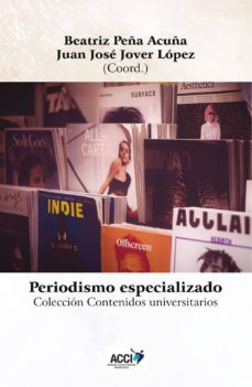 periodismo especializado - specialized journalism (ebook)-beatriz peña acuña-juan jose jover lopez-9788416549771