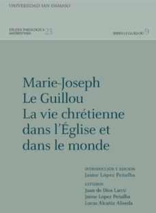marie-joseph le guillou la vie chretienne dans l eglise et dans-jaime lopez peñalba-9788416639571