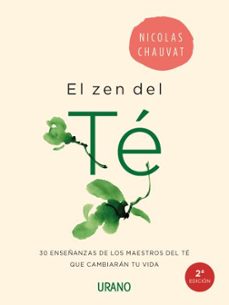 el zen del te: 30 enseñanzas de los maestros del te que cambiaran tu vida-9788416720071