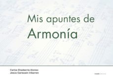 mis apuntes de armonia-carlos etxeberria alonso-jesus garisoain iribarren-9788416791071