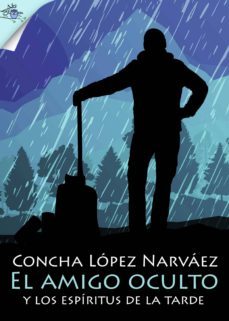 el amigo oculto y los espiritus de la tarde (ebook)-concha lopez narvaez-9788416873371