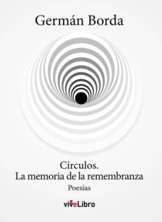 circulos. la memoria de la remembranza-german borda camacho-9788416875771