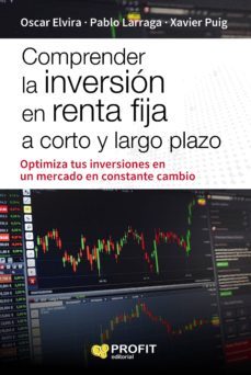 comprender la inversion en renta fija a corto y largo plazo-oscar elvira-pablo larraga-xavier puig-9788416904471