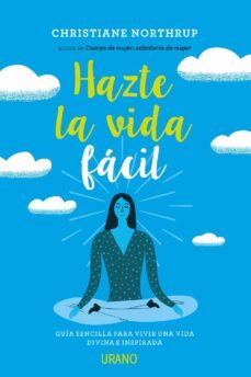 hazte la vida facil (ebook)-christiane northrup-9788416990771