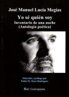 yo se quien soy: inventario de una noche-jose manuel lucia megias-9788417043971