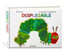 la pequeña oruga glotona desplegable-eric carle-9788417074371