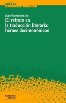 el retrato en la traduccion literaria: heroes decimononicos-9788417134471