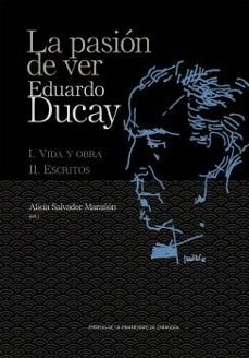 la pasion de ver. eduardo ducay (2 vols.)-9788417358471
