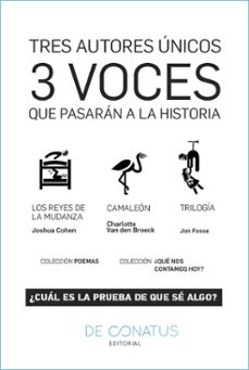 pack 3 voces que pasaran a la historia (incluye los reyes de la m udanza (cohen)/ camaleon (van den broeck) / trilogia (fosse))-joshua cohen-jon fosse-charlotte van den broeck-9788417375171