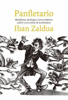 panfletario: manifiestos, decalogos y otros artefactos a favor (y en contra) de la literatura-iban zaldua-9788417386771