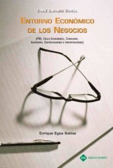 entorno economico de los negocios (pib, ciclo economico, consumo, inversion, exxportaciones e importaciones-enrique egea ibañez-9788417438371