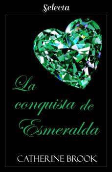 la conquista de esmeralda (joyas de la nobleza 4) (ebook)-catherine brook-9788417540371