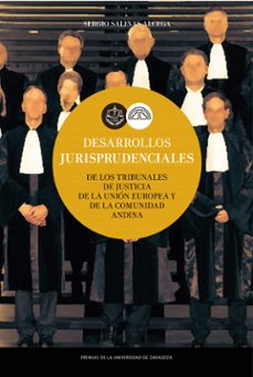 desarrollos jurisprudenciales de los tribunales de justicia de la union europea y de la comunidad andina-sergio salinas alcega-9788417633271