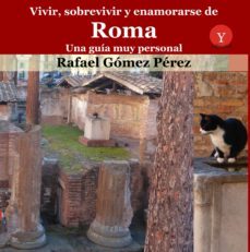 vivir, sobrevivir y enamorarse de roma. una guia muy personal (ebook)-rafael gomez perez-9788417666071