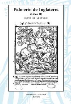 palmerin de inglaterra. libro ii. guia de lectura-9788417729271