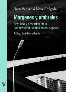 margenes y umbrales: revuelta y desorden en la colonizacion capitalista del espacio-9788417870171