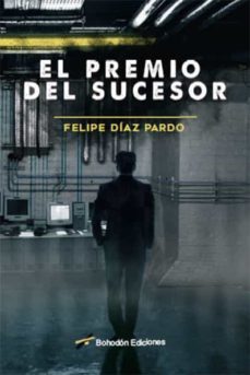 el premio del sucesor (ebook)-felipe diaz pardo-9788417885571