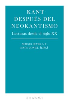 kant despues del neokantismo: lecturas desde el siglo xx-9788417893071
