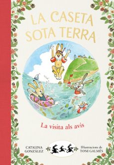 la visita als avis (la caseta sota terra 4)-catalina gonzalez vilar-9788417921071