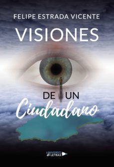 visiones de un ciudadano (ebook)-felipe estrada vicente-9788417927271