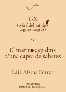 y-x  (o la fidelitat dels cignes negres): el mar no cap dins d una capsa de sabates-9788418022371
