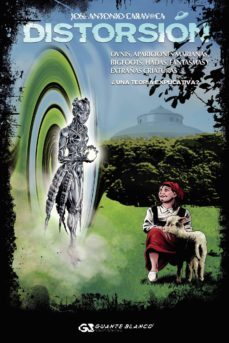 distorsion. ovnis, apariciones marianas, bigfoots, hadas, fantasmas y extrañas criaturas ¿una teoria explicativa? (ebook)-jose antonio caravaca-9788418151071