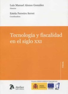 tecnologia y fiscalidad en el siglo xxi-luis manuel alonso gonzalez-9788418244971