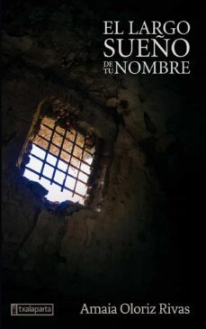 el largo sueño de tu nombre-amaia oloriz rivas-9788418252471