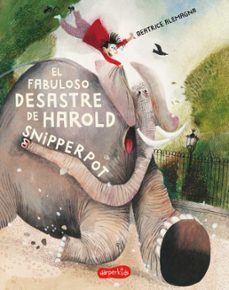 el fabuloso desastre de harold snipperpot-beatrice alemagna-9788418279171