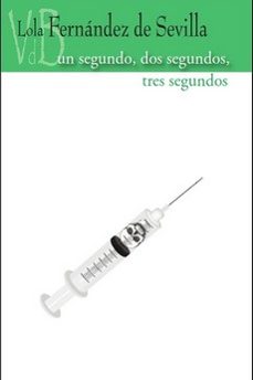 un segundo, dos segundos, tres segundos-lola fernandez de sevilla-9788418332371