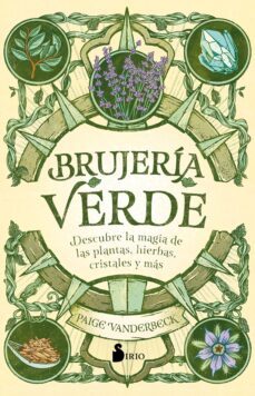 brujeria verde. descubre la magia de las plantas, hierbas cristales y mas-paige vanderbeck-9788418531071