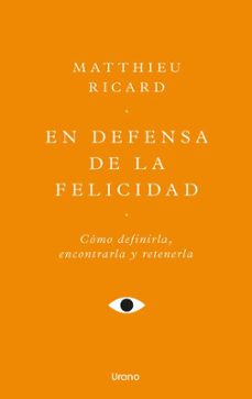 en defensa de la felicidad-matthieu ricard-9788418714771