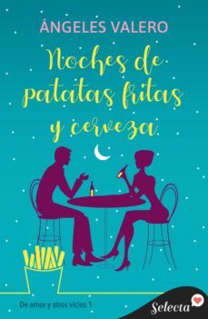 noches de patatas fritas y cerveza (de amor y otros vicios 1) (ebook)-angeles valero-9788418724671