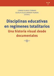 disciplinas educativas en regimenes totalitarios-conrad vilanou torrano-eulalia collelldemont pujadas-9788418932571