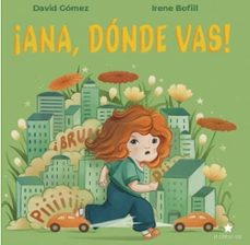 ¡ana, donde vas!-david gomez-irene bofill-9788418937071