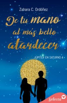 de tu mano al mas bello atardecer (jupiter en saturno 4) (ebook)-zahara c. ordoñez-9788418995071