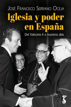 iglesia y poder en españa (ebook)-jose francisco serarno oceja-9788419018571