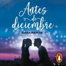 antes de diciembre (edición revisada por la autora) (meses a tu lado 1) (audiolibro)-joana marcus-9788419085771