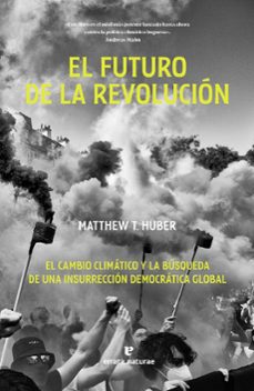 el futuro de la revolucion-matthew t. huber-9788419158871