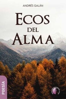 ecos del alma-andres galan monroy-9788419227171