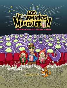 los hermanos macguffin: la batalla de las 37 torres y media-jose fragoso-9788419472571