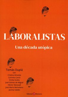 laboralistas. una decada utopica-tomas dupla del moral-9788419574671