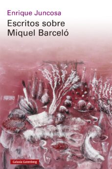escritos sobre miquel barcelo (ebook)-enrique juncosa-9788419738271